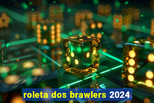 roleta dos brawlers 2024